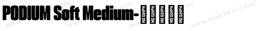 PODIUM Soft Medium字体转换